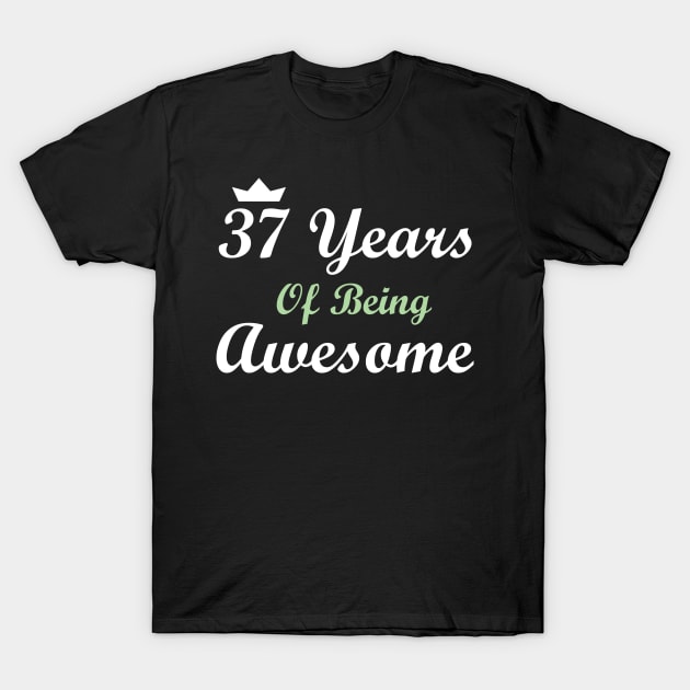 37 Years Of Being Awesome T-Shirt by FircKin